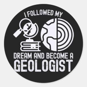 Sticker Rond J'ai suivi mon rêve et suis devenu géologue