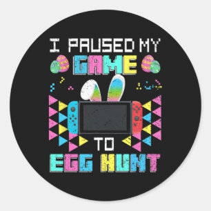 Sticker Rond J'Ai Suspendu Mon Jeu À La Chasse Aux Oeufs Pâques