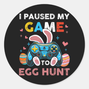 Sticker Rond J'Ai Suspendu Mon Jeu À La Chasse Aux Oeufs Pâques