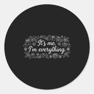 Sticker Rond J'ai tout ce dont j'ai besoin C'est moi, je suis t