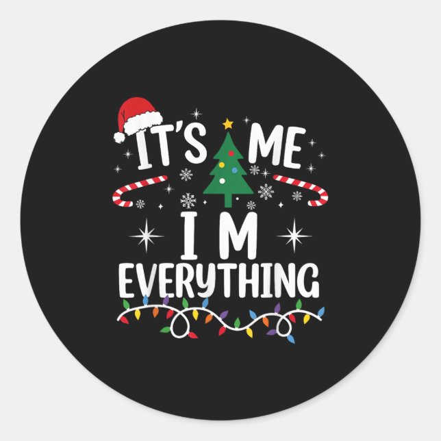Sticker Rond J'ai tout ce que je veux pour Noël C'est moi je su (Devant)