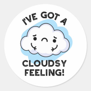 Sticker Rond J'Ai Un Pun Météo Drôle Pour Le Nuage