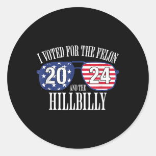 Sticker Rond J'Ai Voté Pour Le Felon Et Le Hillbilly 2024