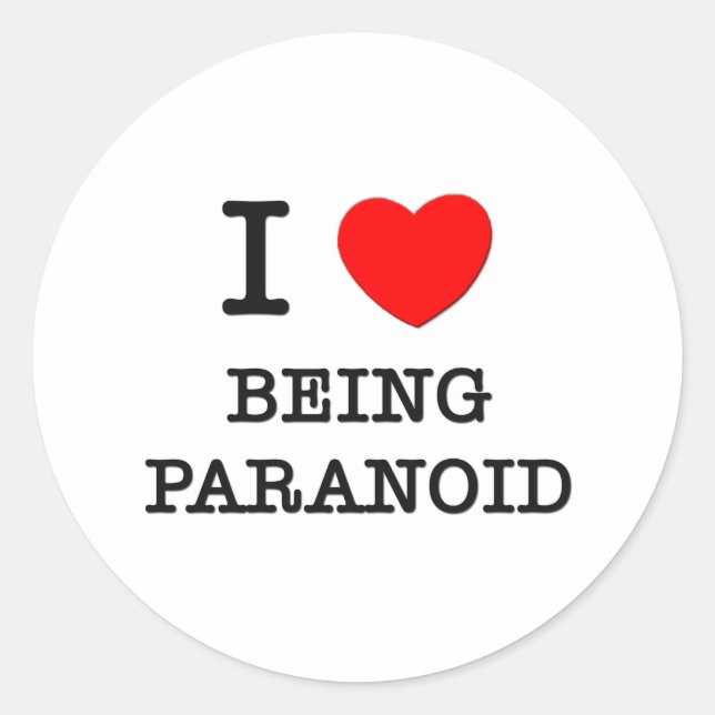 Sticker Rond J'Aime Être Paranoïaque (Devant)