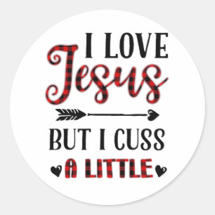 Sticker Rond J'Aime Jésus Mais Je Cusse Un Peu