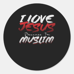 Sticker Rond J'Aime Jésus Parce Que Je Suis Musulman Islam Alla