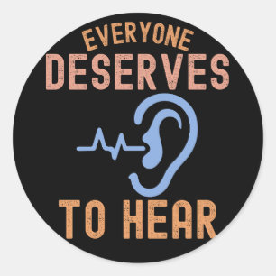 Sticker Rond J'Aime L'Audiologie, Tout Le Monde Mérite D'Entend