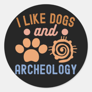 Sticker Rond J'aime les chiens et l'archéologie, amateur d'arch