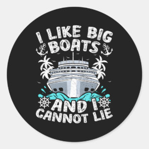 Sticker Rond J'Aime Les Gros Bateaux Et Je Ne Peux Pas Mentionn