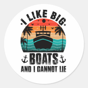 Sticker Rond J'aime les gros bateaux et je ne peux pas mentir, 