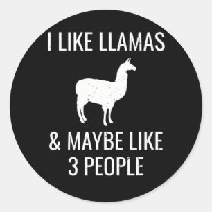 Sticker Rond J'Aime Les Llamas Et Peut-Être 3 Personnes Drôle A