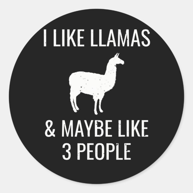 Sticker Rond J'Aime Les Llamas Et Peut-Être 3 Personnes Drôle A (Devant)