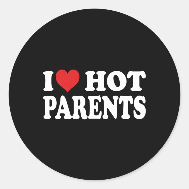 Sticker Rond J'Aime Les Parents Chauds Dans Les Mères Chaudes E (Devant)