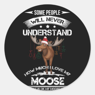 Sticker Rond J'Aime Ma Moose Mais C'Est Ok Ma Moose Sait