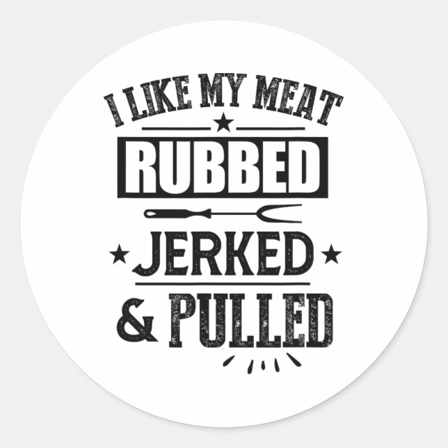 Sticker Rond J'Aime Ma Viande Rubbed Jeté Et Pulvérisé Bbq Gril (Devant)