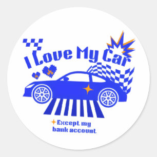 Sticker Rond J'aime ma voiture sauf mon compte bancaire Phrase