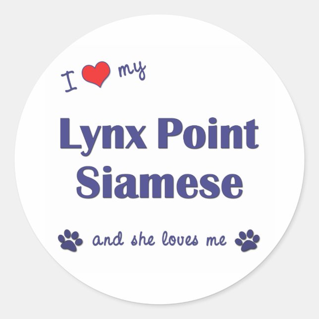 Sticker Rond J'Aime Mon Lynx Point Siamese (Chat Féminin) (Devant)