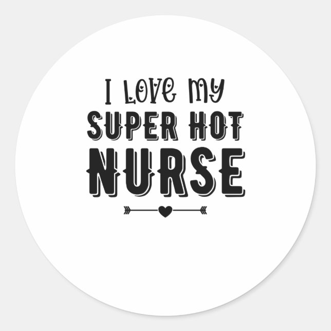 Sticker Rond J'Aime Mon Super Hot Nurse Valentines Jour Cadeau (Devant)