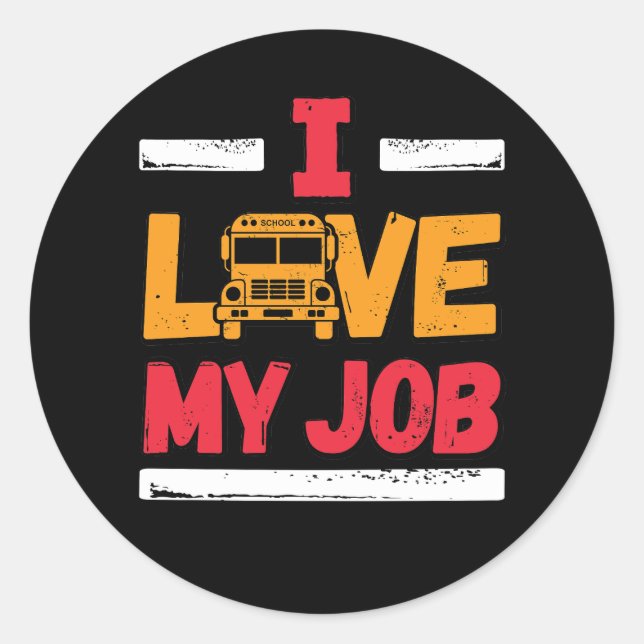 Sticker Rond J'Aime Mon Travail Conducteur De Bus À L'École (Devant)