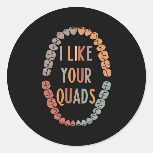 Sticker Rond J'Aime Vos Quads Dentiste Dentiste Dentist Dental  (Devant)