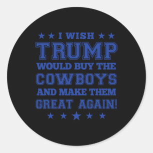 Sticker Rond J'Aimerais Que Trump Achète Les Cowboys Et Les Fas