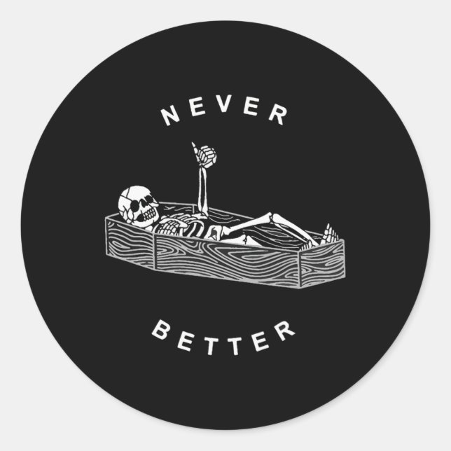 Sticker Rond Jamais Mieux Skull Skeleton Dans L'Hallowee De Cof (Devant)