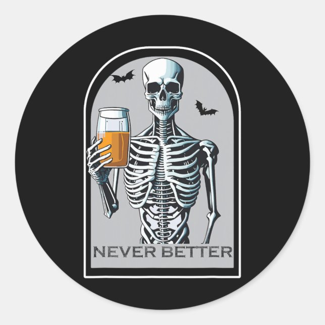 Sticker Rond Jamais Mieux Squelette Amusant Halloween crâne pou (Devant)
