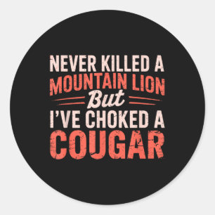 Sticker Rond Jamais Tué Un Lion De Montagne Mais J'Ai Éclaté Un