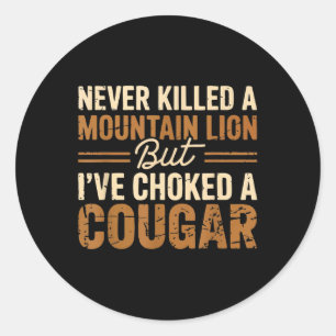 Sticker Rond Jamais Tué Un Lion De Montagne Mais J'Ai Éclaté Un
