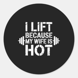 Sticker Rond J'Ascense Parce Que Ma Femme Est Chaud Drôle Gym L