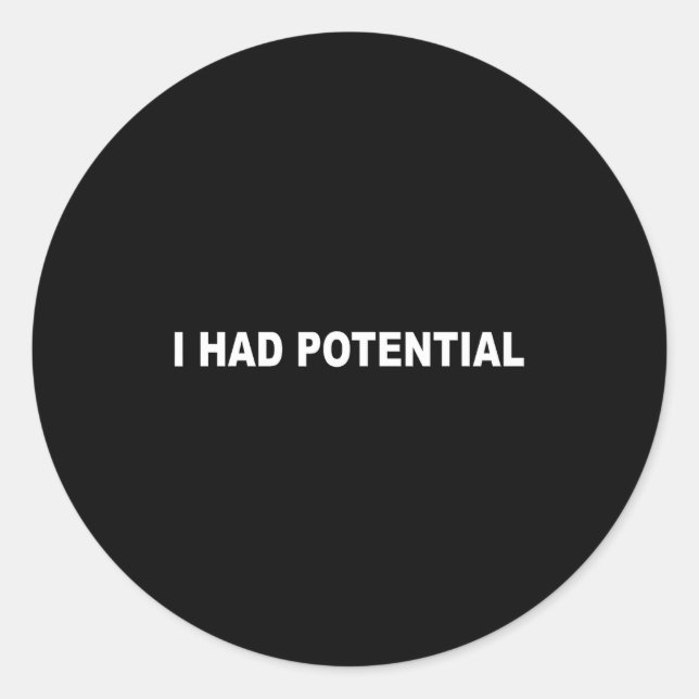Sticker Rond J'avais une citation sarcastique drôle potentielle (Devant)