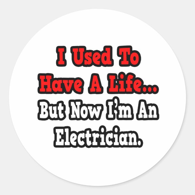 Sticker Rond J'avais une vie...électricien (Devant)