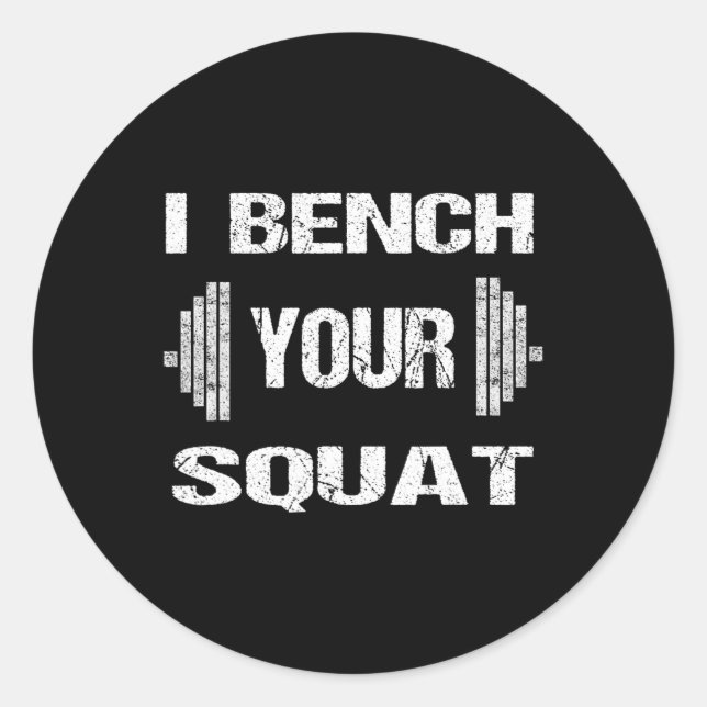 Sticker Rond Je Banque Votre Squat Funny Powerlifting Bodybuild (Devant)