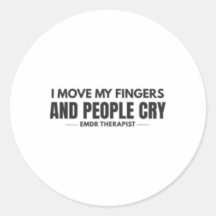 Sticker Rond Je bouge mes doigts et les gens pleurent Emdr Humo
