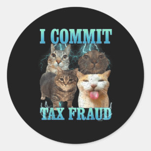 Sticker Rond Je commets une fraude fiscale Funny Cat Meme Bootl