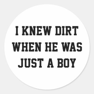 Sticker Rond Je connaissais la saleté quand il était juste un g