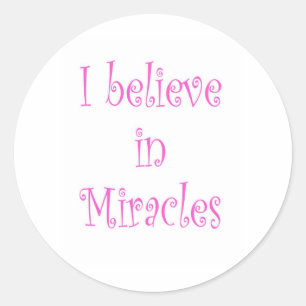 Sticker Rond Je crois aux miracles