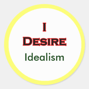 Sticker Rond Je désire l'idéalisme