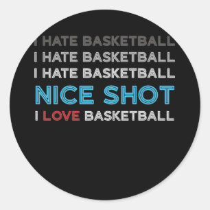 Sticker Rond Je Déteste Basketball Nice Shot J'Aime Basketball