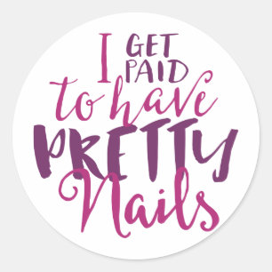 Sticker Rond Je deviens payé pour avoir de jolis clous 20