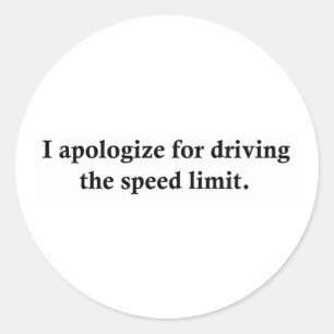Sticker Rond Je fais des excuses pour conduire la limitation de