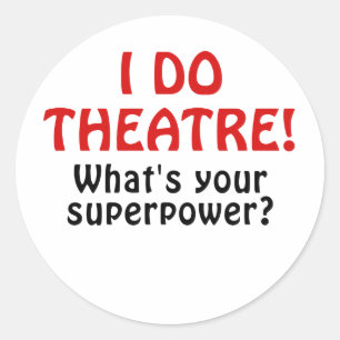 Sticker Rond Je Fais Du Théâtre Quitte Ta Superpuissance