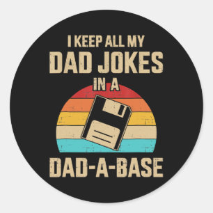 Sticker Rond Je Garde Tout Mon Père Blague Dans Un Papa Une Bas