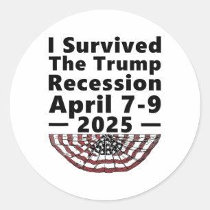 Sticker Rond Je J'ai Survécu à la Récession Trump 7-9 avril 202