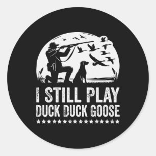 Sticker Rond Je Joue Encore Drôle Chasse Au Canard