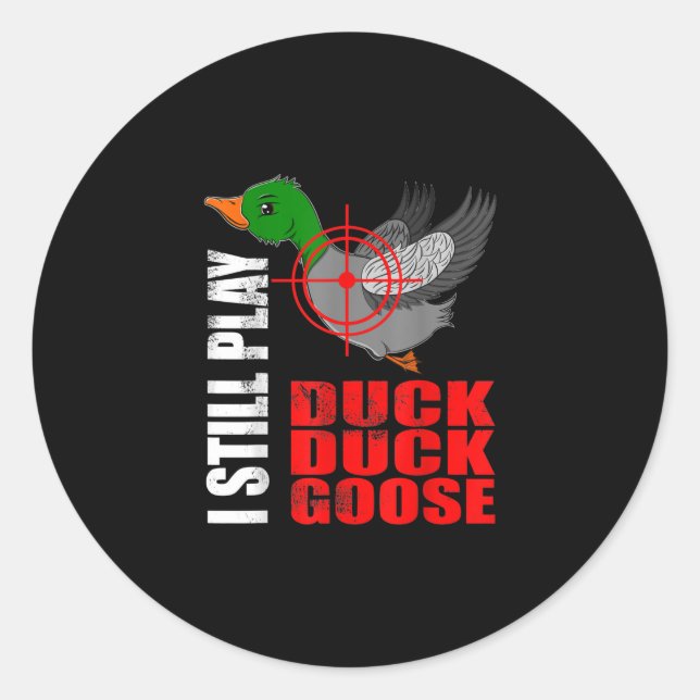 Sticker Rond Je Joue Toujours Canard Canard Oie Drôle Chasse Ca (Devant)