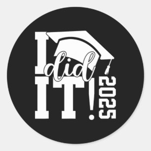 Sticker Rond Je L'Ai Fait Graduation 2025 Graduate Cl De 2025 S