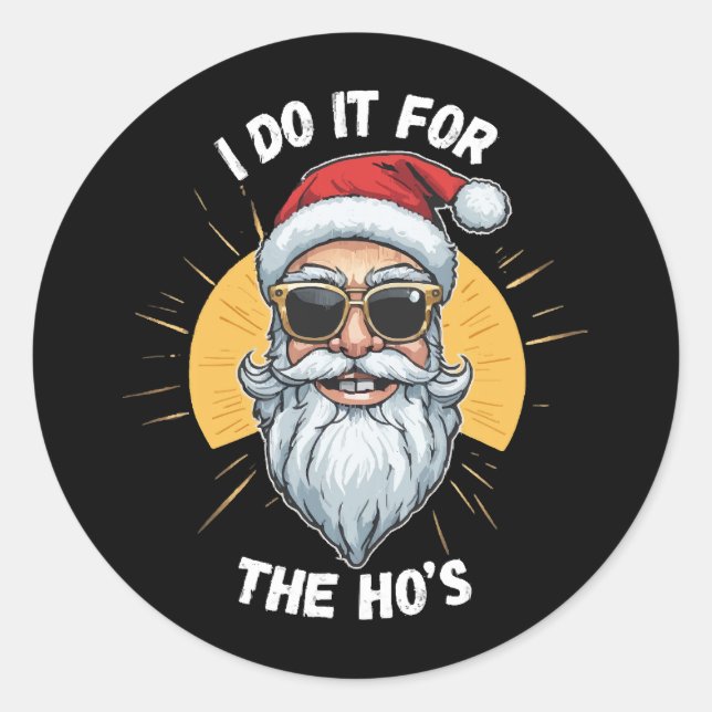 Sticker Rond Je le fais pour Ho s Funny Noël père Noël (Devant)