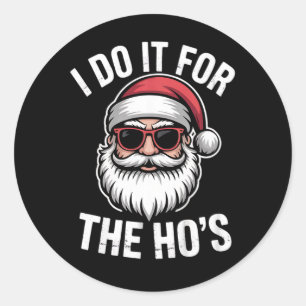 Sticker Rond Je Le Fais Pour Hos Funny Christmas Père Noël Vint