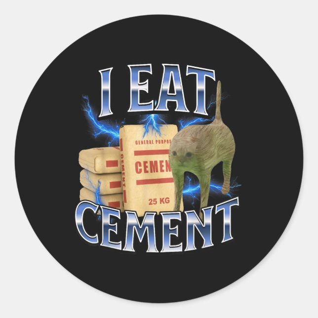 Sticker Rond Je mange du ciment Chat maudit Drôle Mème étrangem (Devant)